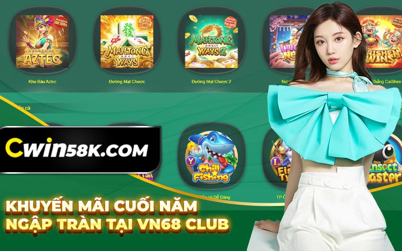 Khuyến mãi cuối năm ngập tràn tại VN68 Club